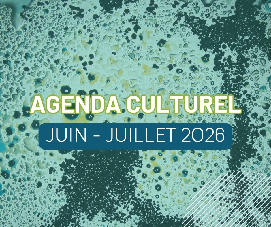 Agenda culturel | Juin à juillet 2026