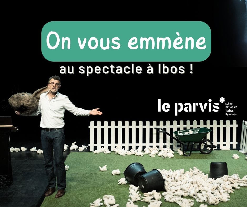 On vous emmène au spectacle à Ibos !