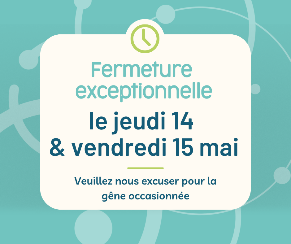 Fermeture exceptionnelle le 14 & 15 mai 2026